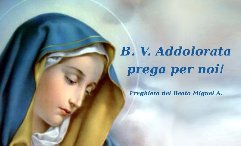 Beata Vergine Addolorata: prega per noi