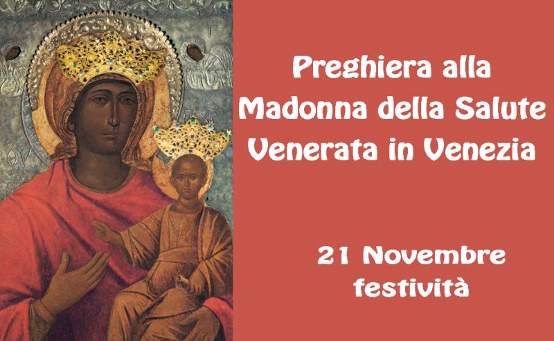 Preghiera alla miracolosa Madonna della Salute venerata in Venezia